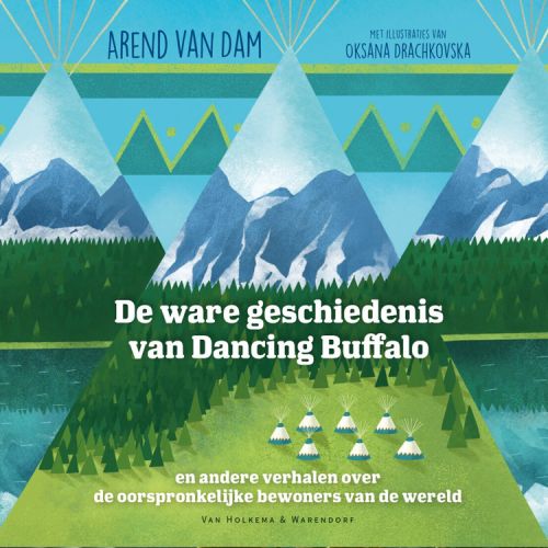 De ware geschiedenis van Dancing Buffalo – Arend van Dam