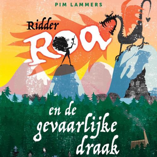 Ridder Roa en de gevaarlijke draak – Pim Lammers