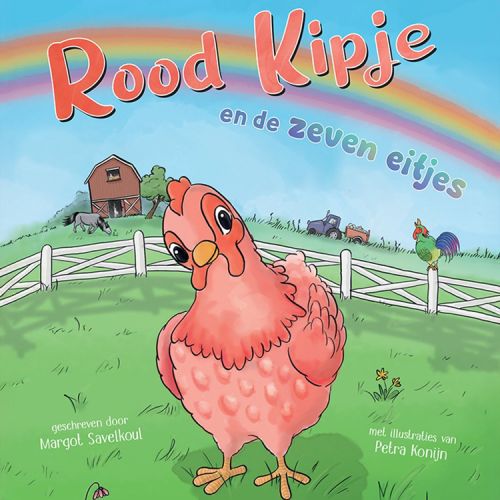 Rood Kipje en de zeven eitjes – Margot Savelkoul