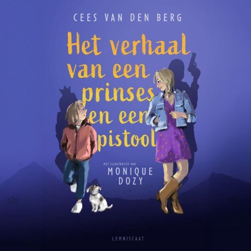 Het verhaal van een prinses en een pistool – Cees van den Berg