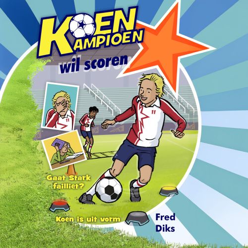 Koen Kampioen wil scoren – Fred Diks